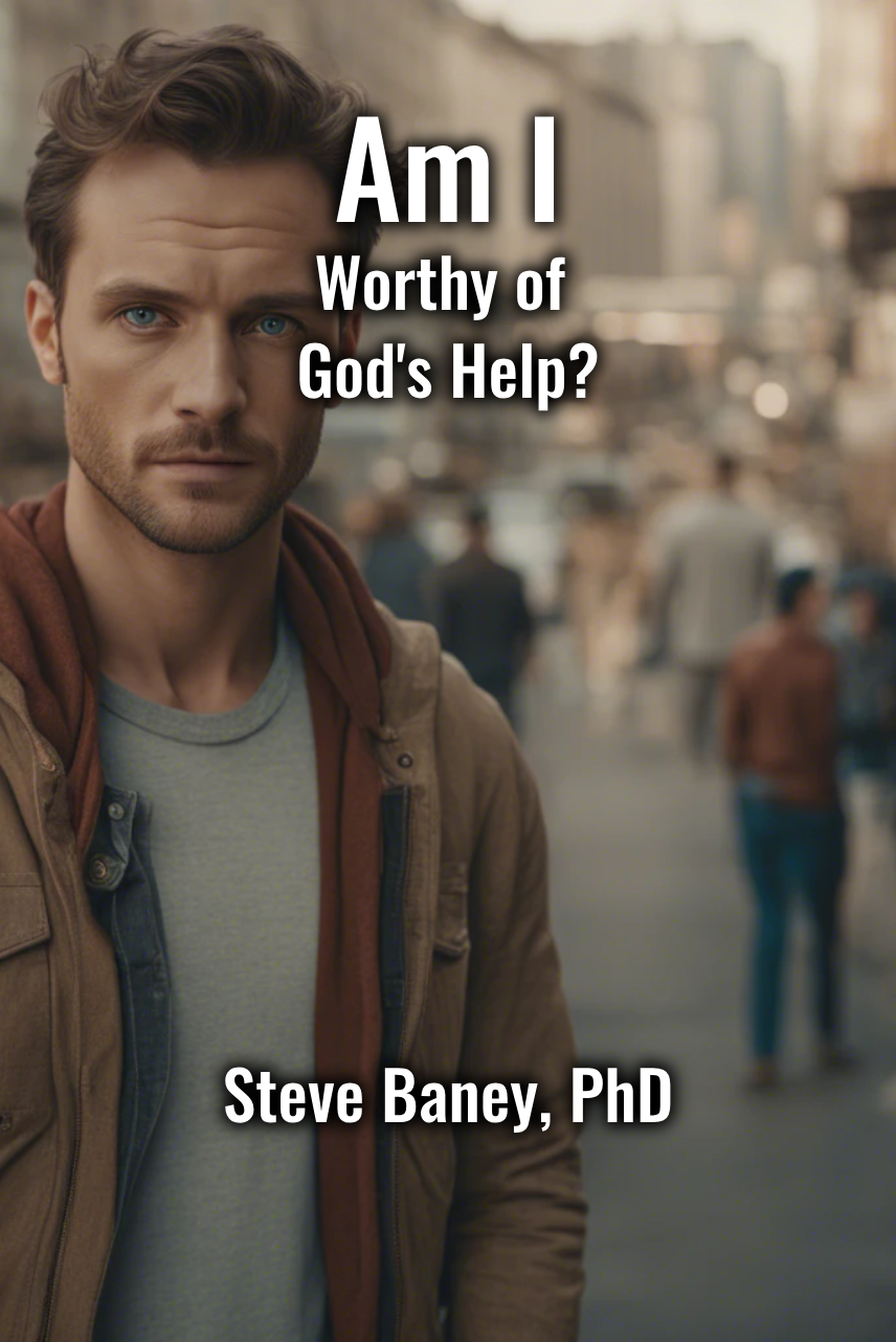 Article - Am I Worthy of God's Help?